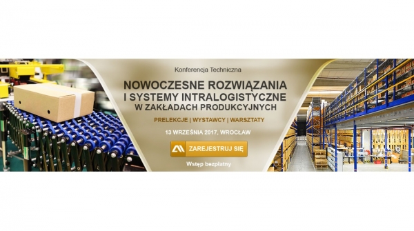 Konferencja „Nowoczesne rozwiązania i systemy intralogistyczne”