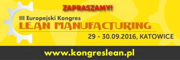 III edycja Europejskiego Kongresu Lean Manufacturing odbędzie się 29-30 września w Katowicach.