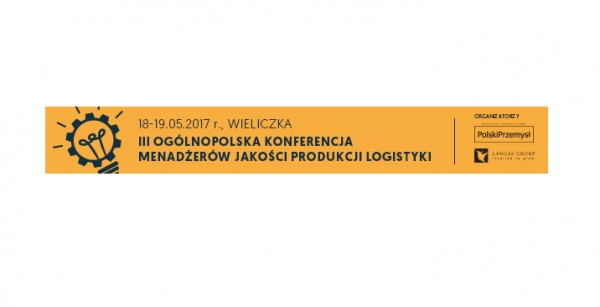 Ogólnopolska Konferencja Menadżerów: Jakości, Produkcji i Logistyki